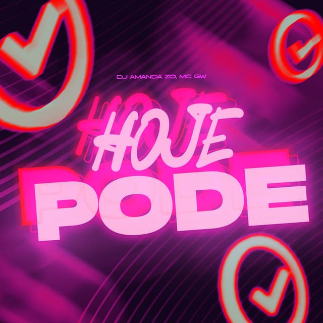 Hoje Pode by Mc Gw, mc pl alves, DJ AMANDA ZO