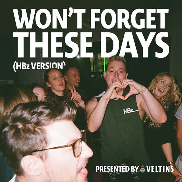 Won't Forget These Days (HBz Version) by HBz