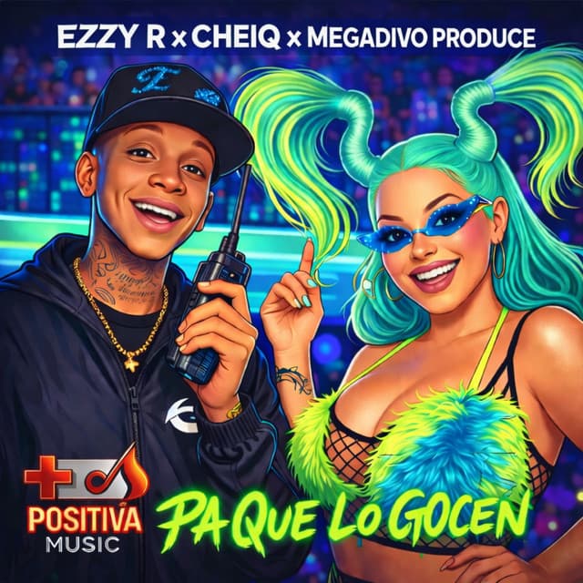 Pa Que Lo Gocen by Ezzy R, Cheiq, Megadivo Produce, La Positiva Music