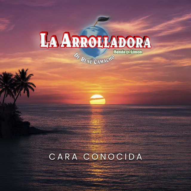 Cara Conocida by La Arrolladora Banda El Limón De Rene Camacho