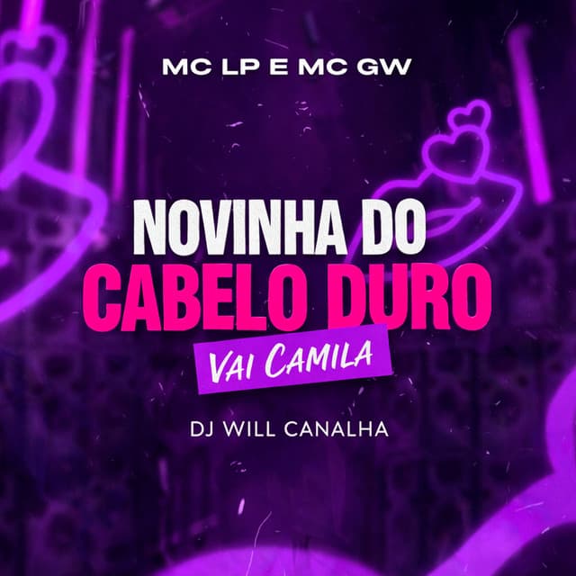 Novinha do Cabelo Duro - Vai Camila by Mc Gw, MC LP, Dj Will Canalha