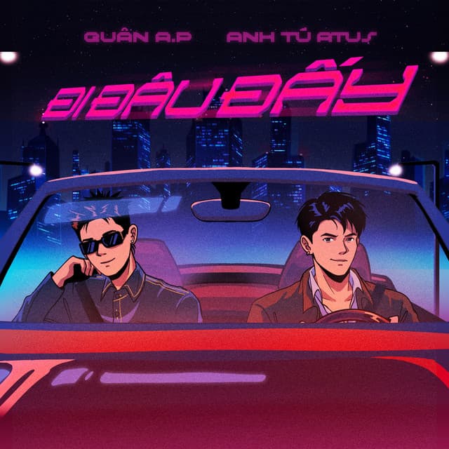 Đi Đâu Đấy (feat. Anh Tú Atus) by Quân A.P, Anh Tú Atus