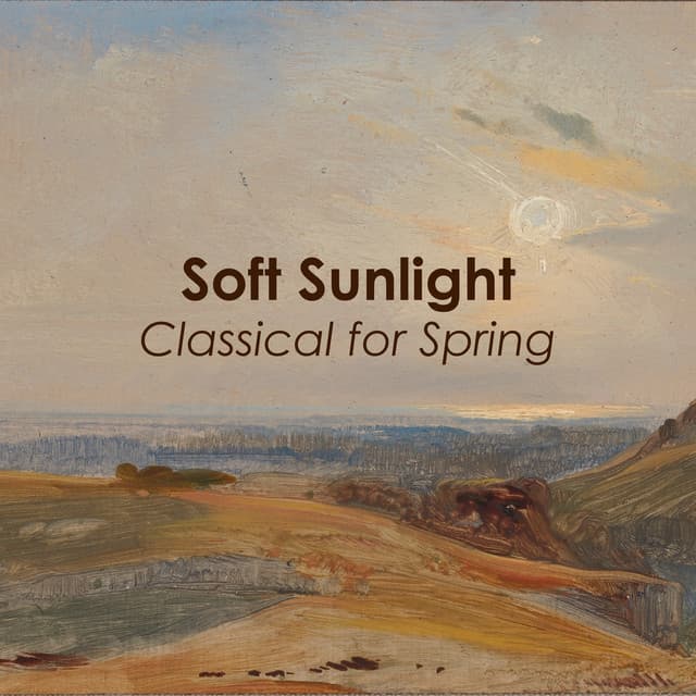 "Soft Sunlight: Classical for Spring" by Wolfgang Amadeus Mozart, Ludwig van Beethoven, Antonio Vivaldi, Johann Sebastian Bach, George Frideric Handel, Frédéric Chopin, Franz Schubert, Claude Debussy, Pyotr Ilyich Tchaikovsky, Johannes Brahms