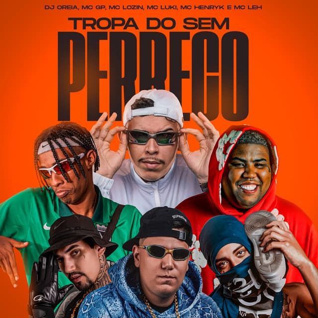 Tropa do Sem Perreco by DJ Oreia, MC GP, MC Lozin, Mc Luki