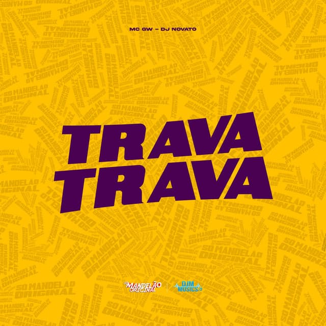 Trava, Trava by Mc Gw, DJ NOVATO