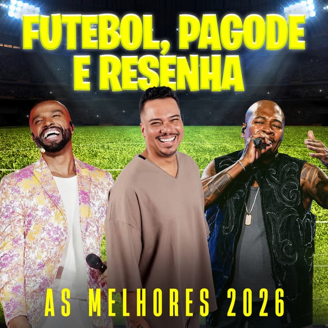 Futebol, Pagode e Resenha - As Melhores 2026 (Ao Vivo) by Turma do Pagode, Alexandre Pires