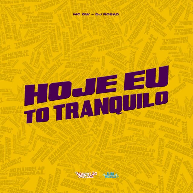 Hoje Eu Tô Tranquilo by Mc Gw, DJ Robão