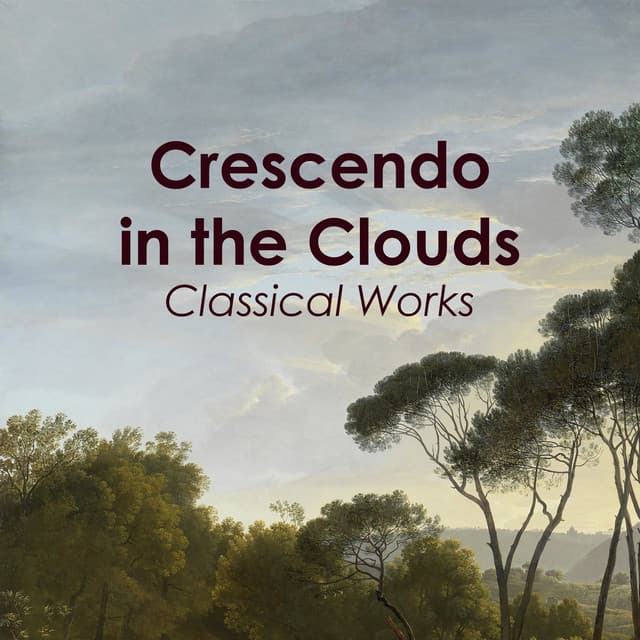 "'Crescendo in the Clouds" - Classical Works by Wolfgang Amadeus Mozart, Johann Sebastian Bach, George Frideric Handel, Ludwig van Beethoven, Frédéric Chopin, Antonio Vivaldi, Claude Debussy, Maurice Ravel, Pyotr Ilyich Tchaikovsky
