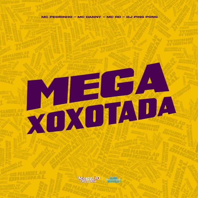 Mega Xoxotada by Mc Pedrinho, Mc Danny, Mc Rd, DJ Ping Pong