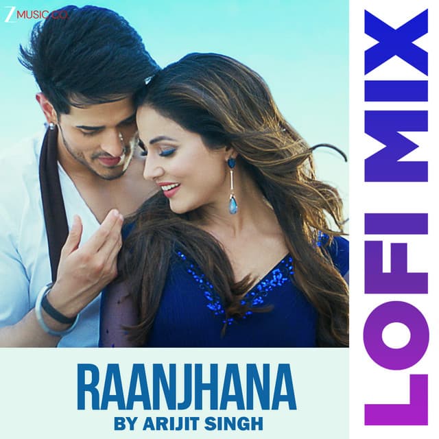 Raanjhana - Arijit Singh Lofi Mix by Deepanshu Ruhela by Arijit Singh, Asad Khan, Raqueeb Alam