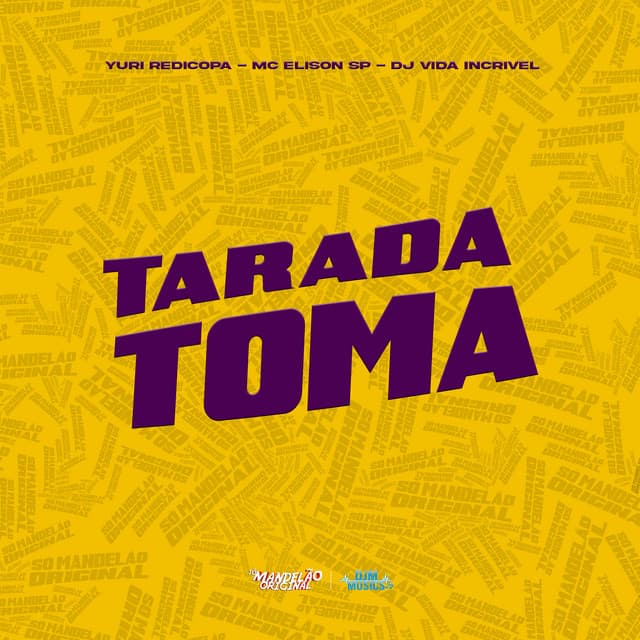 Tarada Toma by Yuri Redicopa, Mc Elison SP, DJ Vida Incrivel