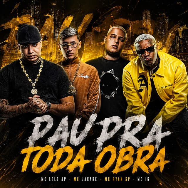 Pau Pra Toda Obra by Mc Jacaré, MC Ryan SP, Mc Lele JP, Mc IG