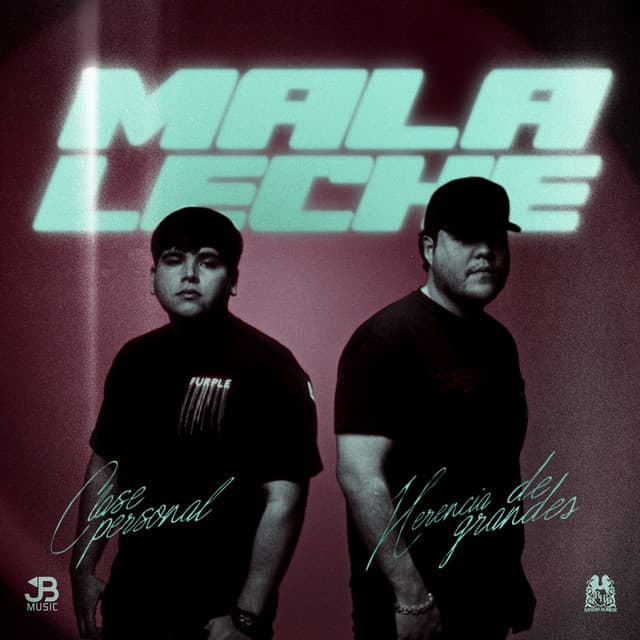 Mala Leche by Herencia De Grandes, Clase Personal