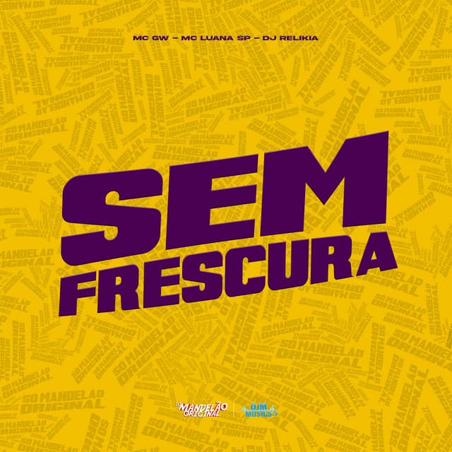 Sem Frescura by Mc Gw, MC Luana SP, DJ Relikia