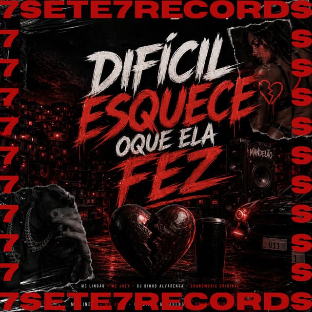 DIFICIL ESQUECE OQUE ELA FEZ by Mc Jhey, Dj Binho Alvarenga, SoundMusic Original, Mc Lindão