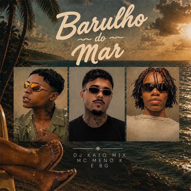Barulho do Mar by MC Meno K, DJ Kaio Mix, BG