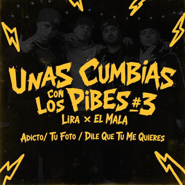 Unas Cumbias Con Los Pibes #3: Adicto /Tu Foto / Dile Que Tu Me Quieres by Lira, El Mala