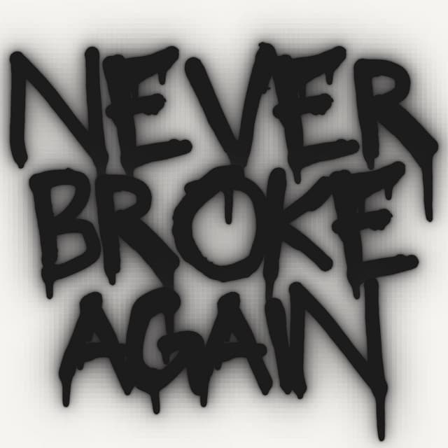 NEVER BROKE AGAIN by 2K, G-Bear