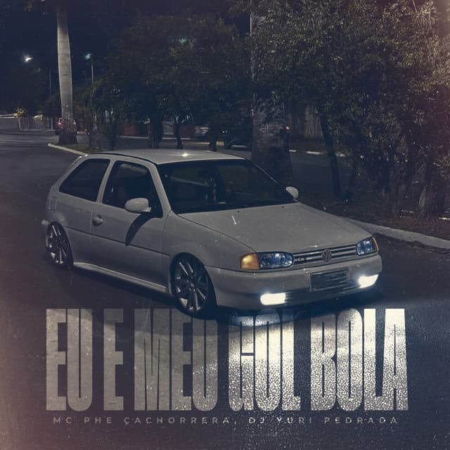 Eu E Meu Gol Bola by Dj Yuri Pedrada, Mc Phe Cachorrera, Explode Nova Era