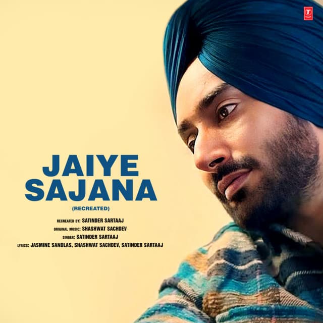 Jaiye Sajana - Recreated by Satinder Sartaaj, Shashwat Sachdev, Jasmine Sandlas