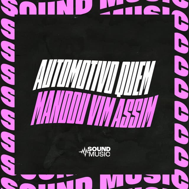 AUTOMOTIVO QUEM MANDOU VIM ASSIM by MC Nito, 6IX7EVENN, DJ FB, SoundMusic Original