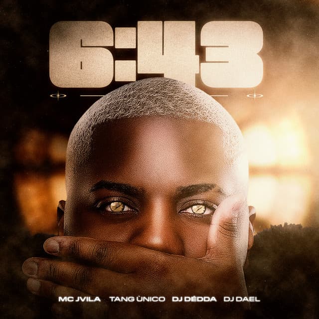 06:43 by MC Jvila, Tang Único, Dj Dédda, DJ Dael