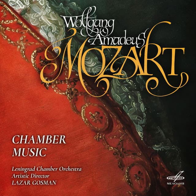 Mozart: Chamber Music by Wolfgang Amadeus Mozart, Vitaly Bujanovsky, Lazar Gosman, Leningrad Chamber Orchestra