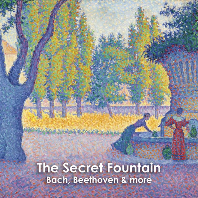 "'The Secret Fountain: Bach, Beethoven & more" by Johann Sebastian Bach, Wolfgang Amadeus Mozart, Antonio Vivaldi, Ludwig van Beethoven, George Frideric Handel, Frédéric Chopin, Franz Schubert, Camille Saint-Saëns, Maurice Ravel, Erik Satie