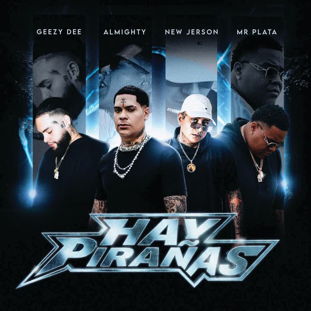 HAY PIRAÑAS by Almighty, New Jerson, GeezyDee, Mr Plata