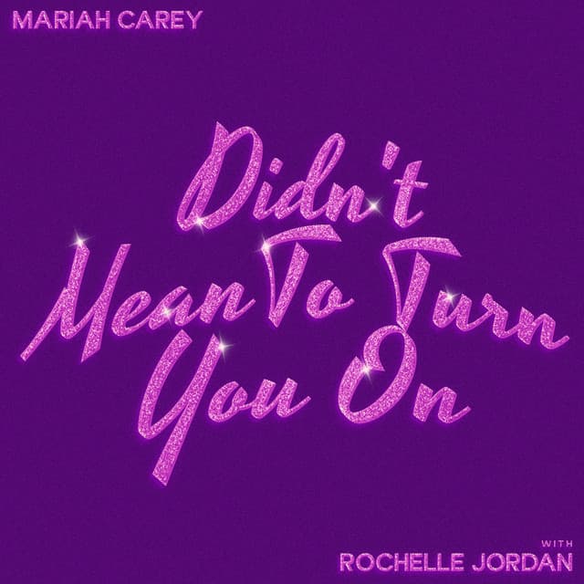 Didn't Mean To Turn You On (with Rochelle Jordan) by Mariah Carey