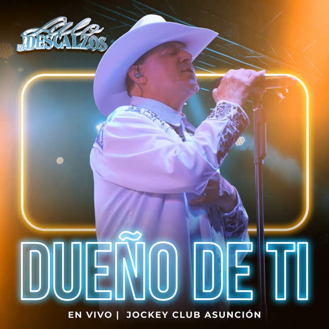 Dueño De Ti (En Vivo Jockey Club Asunción) by Lalo Y Los Descalzos