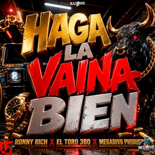 Haga La Vaina Bien by Megadivo Produce, El toro 380, Ronny Rich