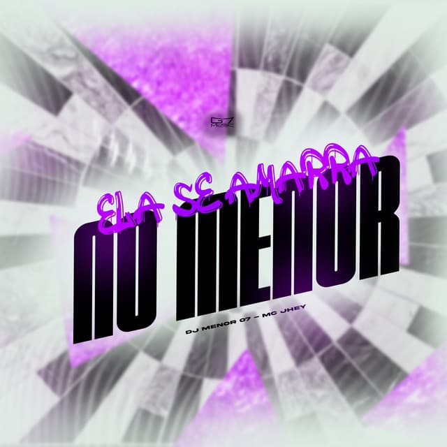 Ela se Amarra no Menor by Mc Jhey, DJ MENOR 07, G7 MUSIC BR