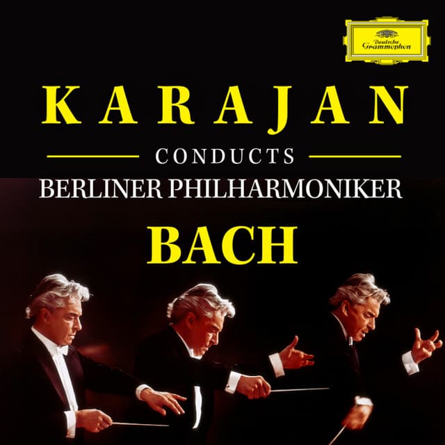 Herbert von Karajan conducts Berliner Philharmoniker: Bach by Johann Sebastian Bach, Herbert von Karajan, Berliner Philharmoniker