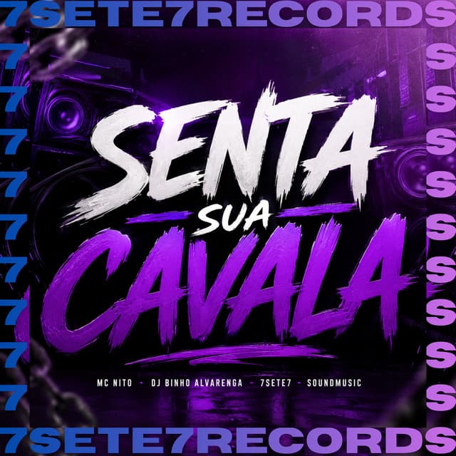 SENTA SUA CAVALA by MC Nito, Dj Binho Alvarenga, 7sete7, SoundMusic Original