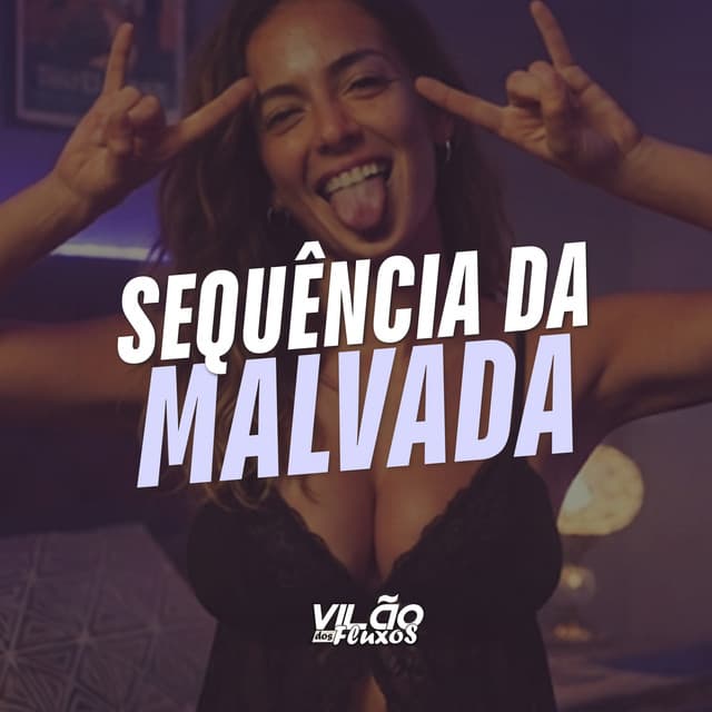 Sequência da Malvada by Mc Gw, DJ Teteu, Dj Digo Beat