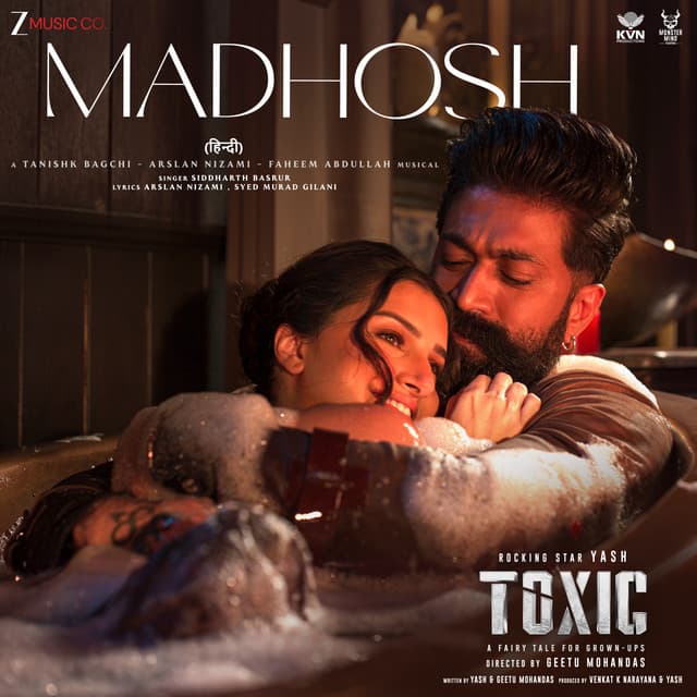Madhosh (From "Toxic") by Tanishk Bagchi, Faheem Abdullah, Arslan Nizami, Siddharth Basrur