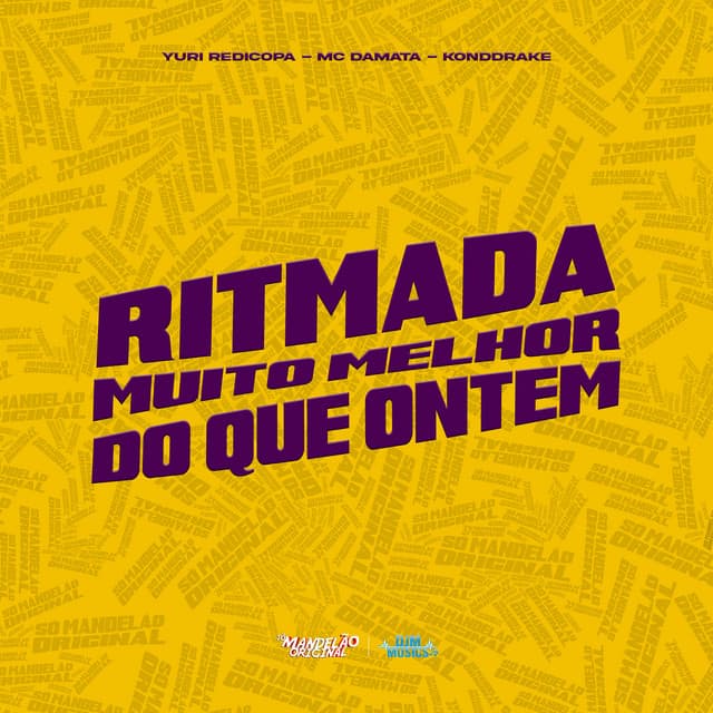 Ritmada Muito Melhor do Que Ontem by Yuri Redicopa, MC DAMATA, Konddrake
