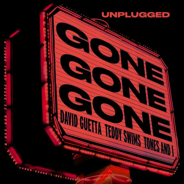 Gone Gone Gone (feat. Teddy Swims) [Unplugged] by David Guetta, Tones And I