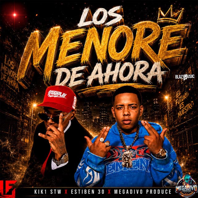 Los Menore De Ahora by Megadivo Produce, KiK1 STW, Estiben 30
