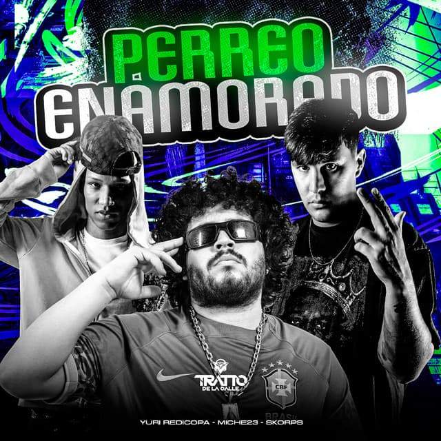 Perreo Enamorado by Yuri Redicopa, Skorps, Miche23, TRATTO DE LA CALLE