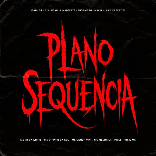 Plano Sequência by MC Fr da Norte, MC VITINHO DA SUL, MC Menor LK, Raul GR