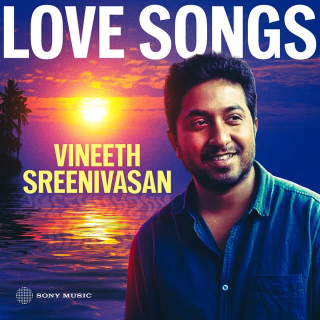 Vineeth Sreenivasan Love Songs by Vineeth Sreenivasan