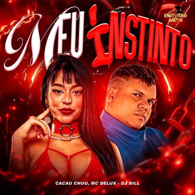 Meu Instinto by CACAU CHUU, Mc Delux, DJ Bill