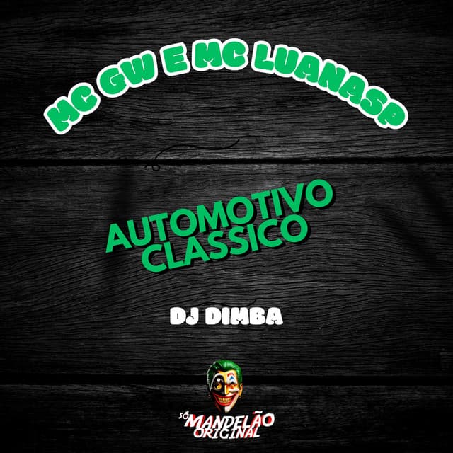 Automotivo Classico by Mc Gw, MC Luana SP, dj dimba, Só mandelão original