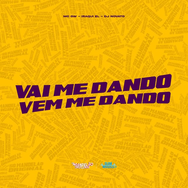 Vai Me Dando, Vem Me Dando by Mc Gw, Iraqui ZL, DJ NOVATO