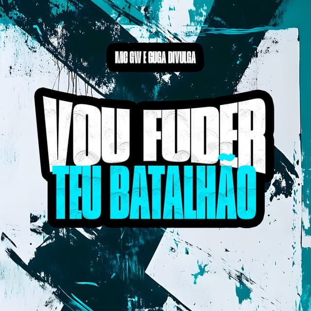 Vou Fuder Teu Batalhão by Mc Gw, Guga Divulga