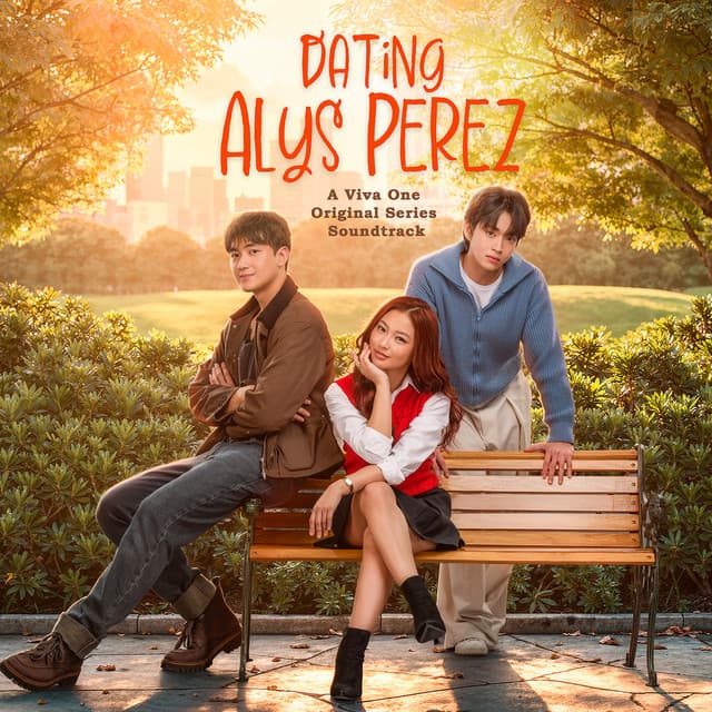Dating Alys Perez (A Viva One Original Series Soundtrack) by Cup of Joe, Kyle Raphael, Amiel Sol, This Band