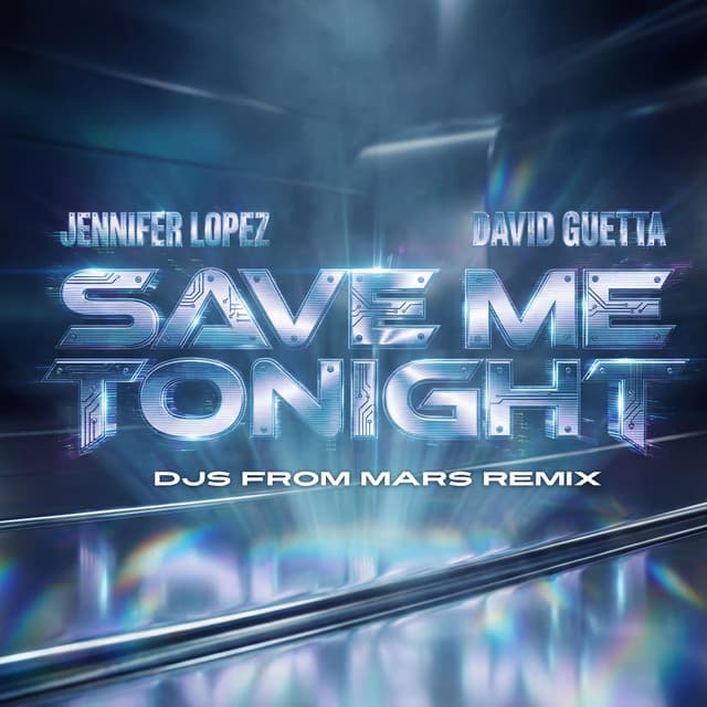 Save Me Tonight (DJs From Mars Remix) by Jennifer Lopez, David Guetta, DJs From Mars