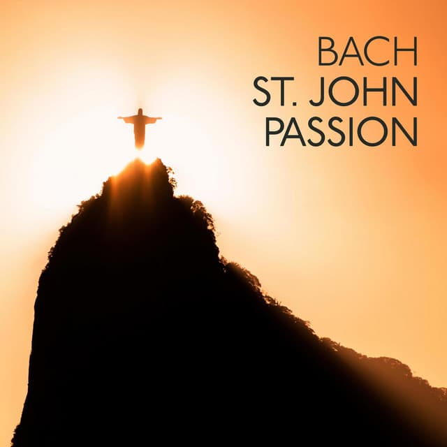 Bach St. John Passion by Johann Sebastian Bach, Various Artists